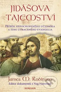 Jidášova tajemství (Příběh nepochopeného učedníka a jeho ztraceného evangelia) - kniha z kategorie Záhady a paranormální jevy