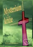 Mysterium kříže - Božena Cibulková - kniha z kategorie Náboženská literatura