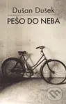 Pešo do neba - Dušan Dušek