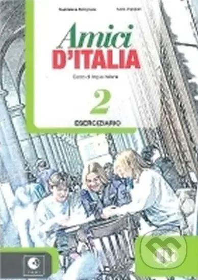 Amici d´Italia 2 (Eserciziario + CD Audio) - Maddalena Bolognese - kniha z kategorie Jazykové učebnice a slovníky