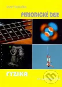 Fyzika pre gymnázia a SOŠ - Periodické deje - Jozef Beňuška - kniha z kategorie Fyzika