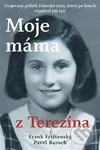 Moje máma z Terezína - Pavel Baroch, Frank Frištenský - kniha z kategorie Společenská beletrie