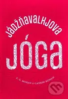 Jádžňavalkjova jóga - A. G. Mohan, Ganesh Mohan - kniha z kategorie Ezoterika