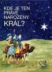 Kde je ten právě narozený Král - Česlava Talafantová - kniha z kategorie Křesťanství