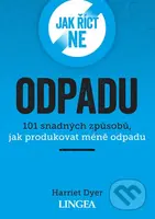 Jak říct ne odpadu (101 snadných způsobů, jak produkovat méně odpadu) - kniha z kategorie Ekologie