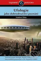 Ufologie jako dobrodružství poznání (Seriózně pojatá ufologie. Možná vysvětlení UFO. Nevysvětlená pozorování v ČR....) - kniha z kategorie Ezoterika