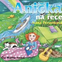 Anička na řece - Ivana Peroutková - audiokniha z kategorie Pro děti