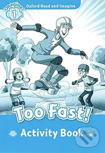 Oxford Read and Imagine: Level 1 - Too Fast Activity Book - Paul Shipton