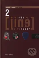 Svět (jiné) hudby 2 - Zdeněk K. Slabý, Petr Slabý - kniha z kategorie Hudba