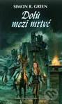 Dolů mezi mrtvé - Simon R. Green - kniha z kategorie Fantasy
