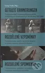 Geteilte Erinnerungen / Rozdělené vzpomínky / Rozdelené spomienky - kniha z kategorie Historie