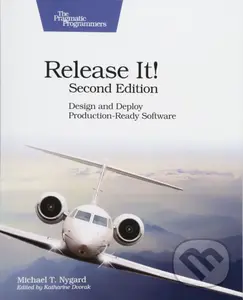 Release It! Design and Deploy Production-Ready Software (Second Edition) - Michael T. Nygard