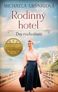 Rodinný hotel 3: Dny rozhodnutí - Michaela Grünigová
