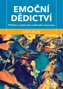 Emoční dědictví (Příběhy o překonání rodinného traumatu) - kniha z kategorie Psychologie