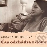 Čas odchádza z domu - Zuzana Homolová - audiokniha z kategorie Životopisy