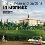 The Chateau and Gardens in Kroměříž - Miroslav Kindl, Ondřej Zatloukal, Pavel Zatloukal - kniha z kategorie Architektura