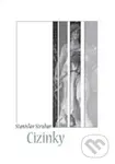 Cizinky - Stanislav Struhar - kniha z kategorie Společenská beletrie