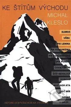 Ke štítům východu - Michal Kleslo - kniha z kategorie Individuální sporty