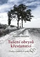 Tušení obrysů křesťanství - František Skřivánek - kniha z kategorie Náboženská literatura