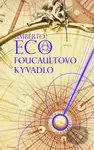 Foucaultovo kyvadlo - Umberto Eco