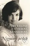 Jacqueline Bouvierová Kennedyová Onassisová (Neznámý příběh) - kniha z kategorie Životopisy