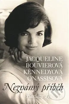 Jacqueline Bouvierová Kennedyová Onassisová (Neznámý příběh) - kniha z kategorie Životopisy