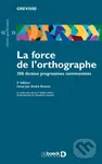 La force de l'orthographe (300 dictées profressives commentées) - Maurice Grevisse
