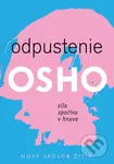 Odpustenie (Sila spočíva v hneve) - Osho - kniha z kategorie Motivace a seberozvoj