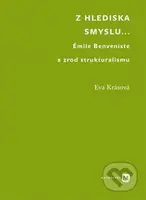 Z hlediska smyslu... (Émile Benveniste a zrod strukturalismu) - kniha z kategorie Filozofie