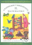 S pastelkou v království matematiky II. (Rozvíjení matematických představ, základní a řadové číslovky, pro 3-7 leté děti) - kniha z kategorie Naučné…