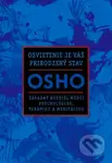 Osvietenie je váš prirodzený stav (Zásadný rozdiel medzi psychológiou, terapiou a meditáciou) - kniha z kategorie Buddhismus