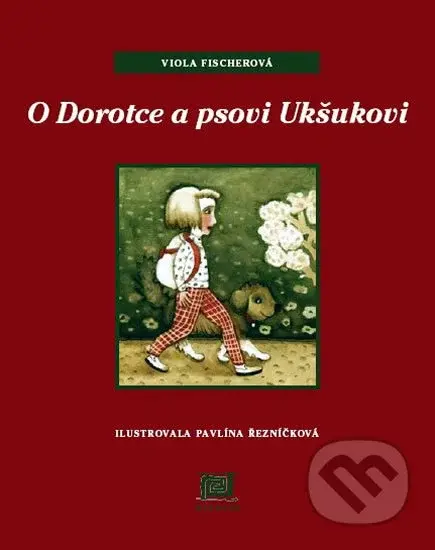 O Dorotce a psovi Ukšukovi - Viola Fischerová - kniha z kategorie Beletrie pro děti