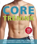 Core trénink (Více než 150 cviků pro tvarování těla) - kniha z kategorie Individuální sporty