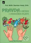 Pravda o dietách - o redučkních zvláště - Stanislav Holý