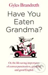 Have You Eaten Grandma? - Gyles Brandreth - kniha z kategorie Humanitní a společenské vědy