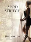 Spod striech - Ján Marton - kniha z kategorie Společenská beletrie