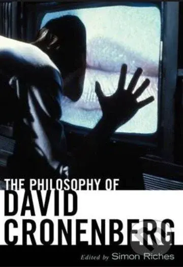 The Philosophy of David Cronenberg - Simon Riches - kniha z kategorie Filozofie