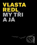 My tři a já - Vlasta Redl - kniha z kategorie Životopisy