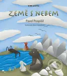 Země s nebem - Pavel Pospíšil, Alena Vobejdová (ilustrátor) - kniha z kategorie Beletrie pro děti