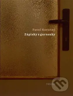 Zápisky z garsonky - Pavel Novotný - kniha z kategorie Společenská beletrie