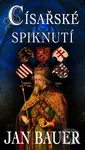 Císařské spiknutí - Jan Bauer - kniha z kategorie Společenská beletrie