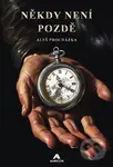 Někdy není pozdě - Aleš Procházka - kniha z kategorie Společenská beletrie