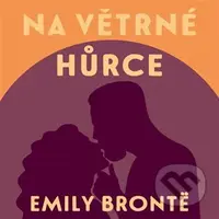 Na Větrné hůrce - Emily Brontë