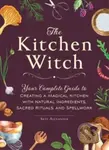 The Kitchen Witch (Your Complete Guide to Creating a Magical Kitchen with Natural Ingredients, Sacred Rituals, and Spellwork) - kniha z kategorie…