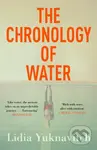 The Chronology of Water - Lidia Yuknavitch