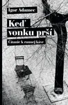 Keď vonku prší (Čítanie k rannej káve) - Igor Adamec - kniha z kategorie Společenská beletrie