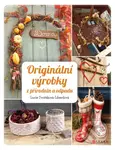 Originální výrobky z přírodnin a odpadů - Lucie Dvořáková-Liberdová - kniha z kategorie Řemesla
