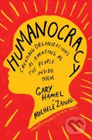Humanocracy (Creating Organizations as Amazing as the People Inside Them) - kniha z kategorie Podnikání