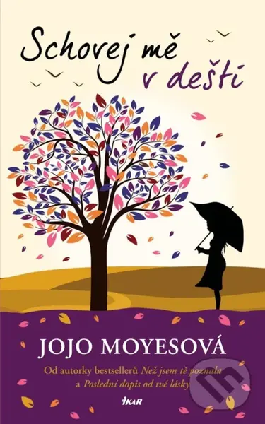 Schovej mě v dešti - Jojo Moyes