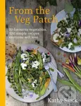 From the Veg Patch (10 favourite vegetables, 100 simple recipes everyone will love) - Kathy Slack